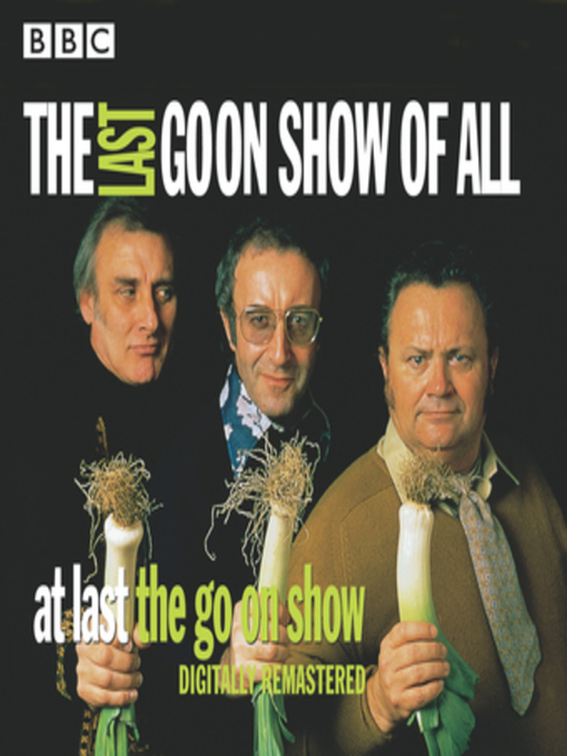 Title details for The Goon Show--The Last Goon Show of All by Spike Milligan - Available